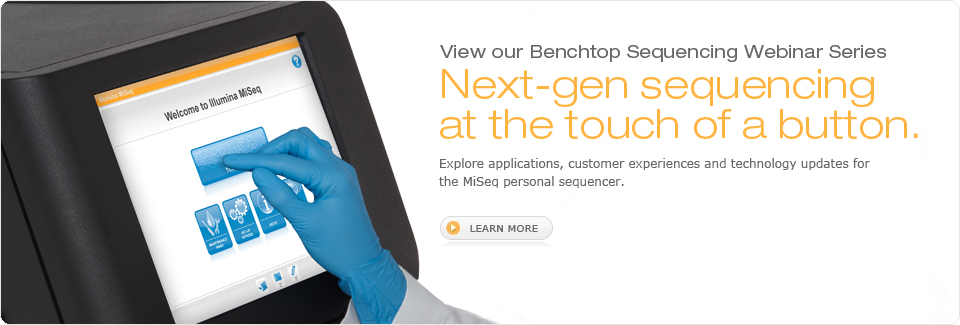 View our Benchtop Sequencing Webinar Series: Next-gen sequencing at the touch of a button