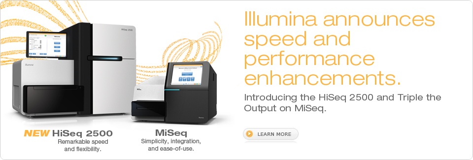 Introducing the HiSeq 2500 and Triple the Output on MiSeq.