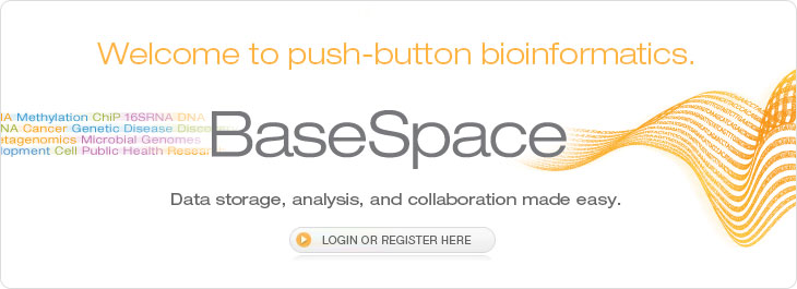 BaseSpace: Welcome to push-button bioinformatics.