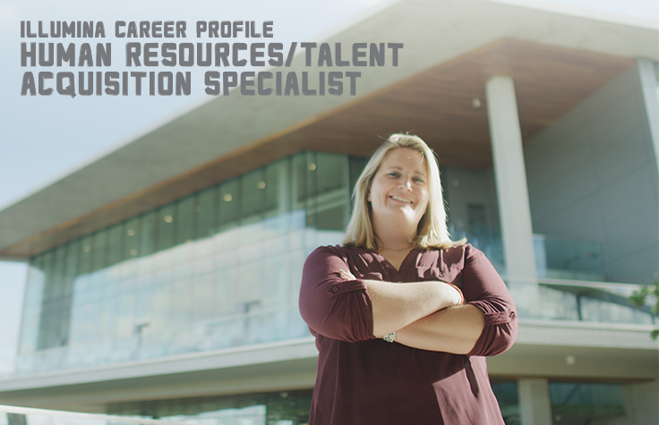 Illumina Career Profile - Human Resources/Talent Acquisition Specialist